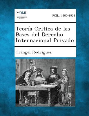 Teoria Critica de Las Bases del Derecho Internacional Privado