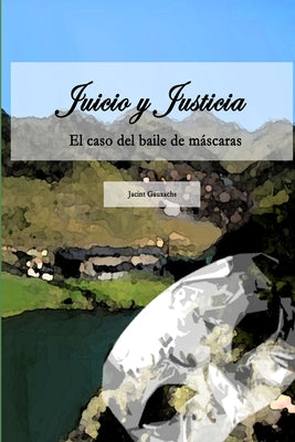 Juicio y Justicia: El caso del baile de máscaras