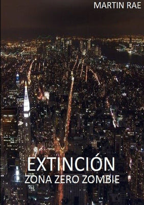 EXTINCIÓN zona zero zombie