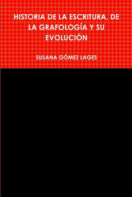 Historia de la Escritura, de la Grafología Y Su Evolución