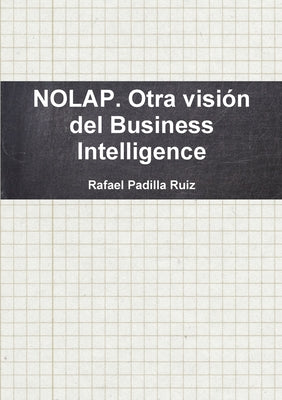 NOLAP. Otra visión del Business Intelligence