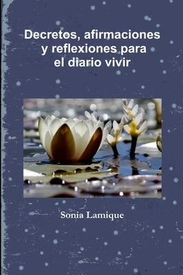 Decretos, afirmaciones y reflexiones para el diario vivir