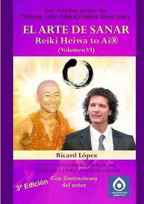 EL ARTE DE SANAR Reiki Heiwa to Ai (R) (Volumen VI)