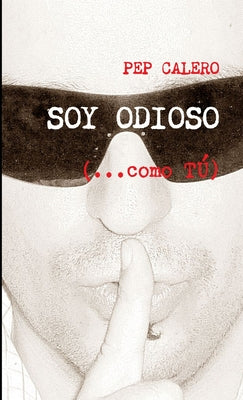 SOY ODIOSO (...como TÚ)