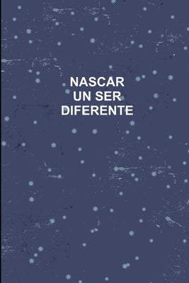 NASCAR Un Ser Diferente