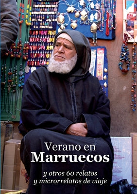 Verano en Marruecos y otros 60 relatos y microrrelatos de viaje