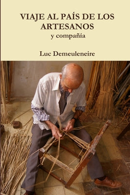 VIAJE AL PAÍS DE LOS ARTESANOS y compañía