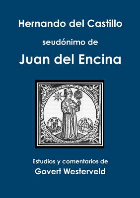 Hernando del Castillo seudónimo de Juan del Encina