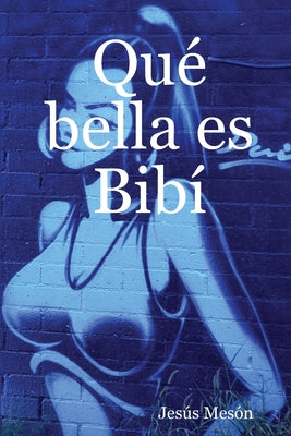 Qué bella es Bibí