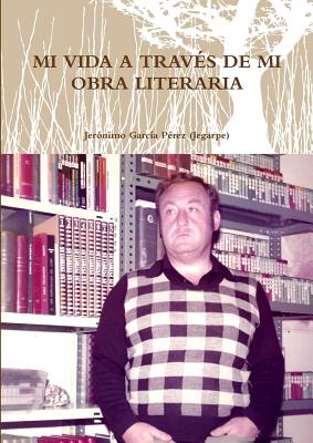 Mi Vida a Través de Mi Obra Literaria