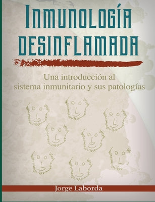 Inmunología desinflamada: Una introducción al sistema inmunitario y sus patologías