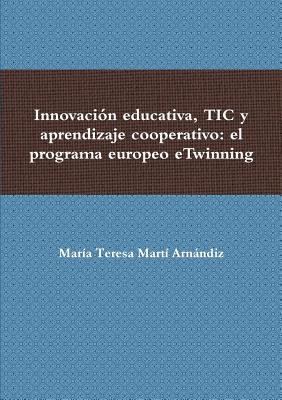 Innovación educativa, TIC y aprendizaje cooperativo: el programa europeo eTwinning