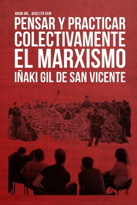 Pensar y practicar colectivamente el marxismo