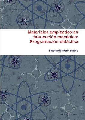 Materiales empleados en fabricación mecánica: Programación didáctica