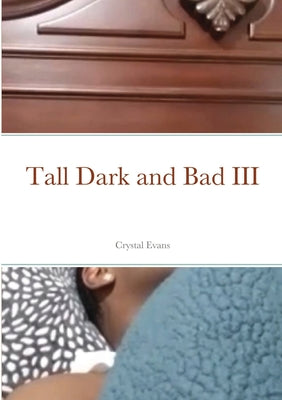 Tall Dark and Bad III