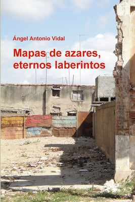 Mapas de azares, eternos laberintos