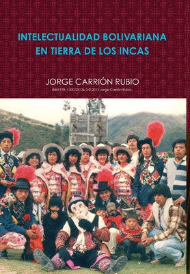 Intelectualidad Bolivariana En Tierra de Los Incas