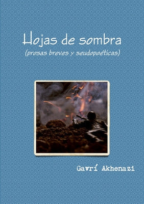 Hojas de sombra (prosas breves y seudopoéticas)