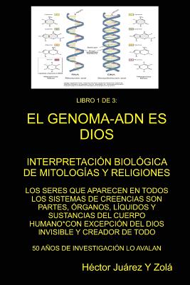 "EL GENOMA-ADN ES DIOS" Libro 1 de 3