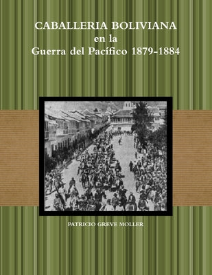 Caballería Boliviana en la GdP 1879-1884