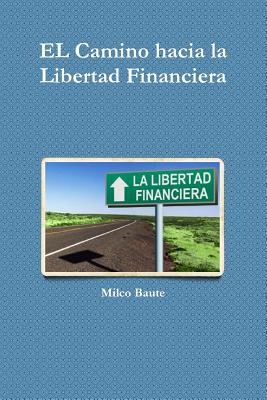 EL Camino hacia la Libertad Financiera