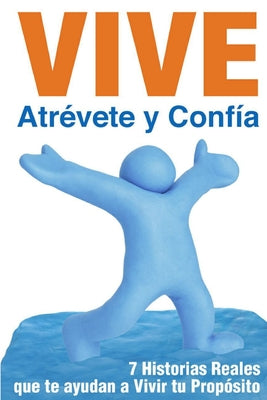 Vive, atrévete y confía