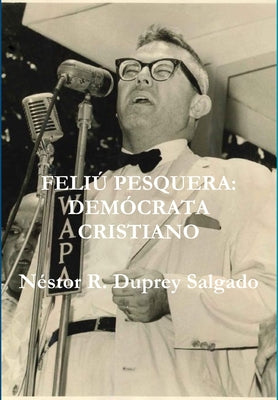 Feliú Pesquera: Demócrata Cristiano