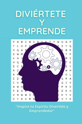 Diviértete y Emprende: "Inspira tu Espíritu Divertido y Emprendedor"