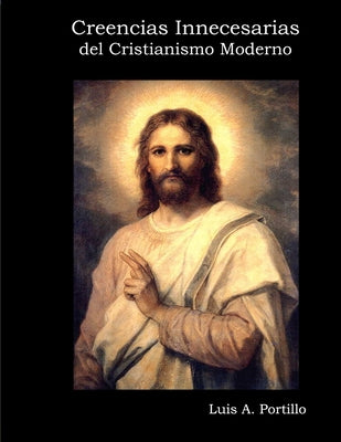 Creencias Innecesarias del Cristianismo Moderno