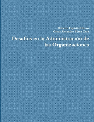 Desafíos en la Administración de las Organizaciones