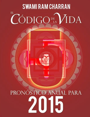 El Código de la Vida #5 Pronóstico Anual Para 2015