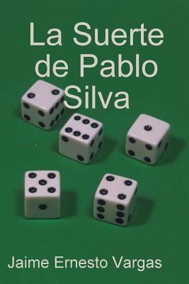 La Suerte de Pablo Silva