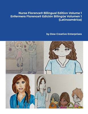 Nurse Florence(R) Bilingual Edition Volume 1: Enfermera Florence(R) Edición Bilingüe Volumen 1 (Latinoamérica)