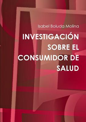 Investigación Sobre El Consumidor de Salud