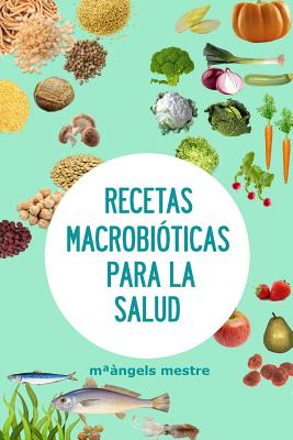 Recetas Macrobióticas Para La Salud