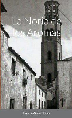 La Noria de Los Aromas