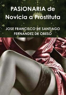 PASIONARIA de Novicia a Prostituta