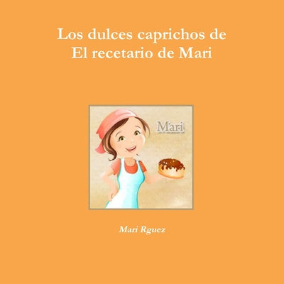 Los dulces caprichos de El recetario de Mari