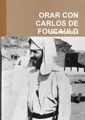 Orar Con Carlos de Foucauld