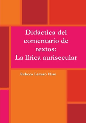 Didáctica del comentario de textos: La lírica aurisecular