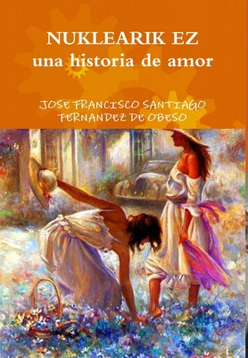 NUKLEARIK EZ una historia de amor