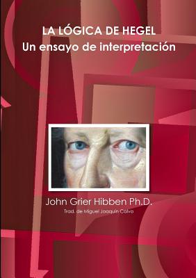 LA LÓGICA DE HEGEL Un ensayo de interpretación