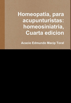 Homeopatia, para acupunturistas: homeosiniatria, Cuarta edicion