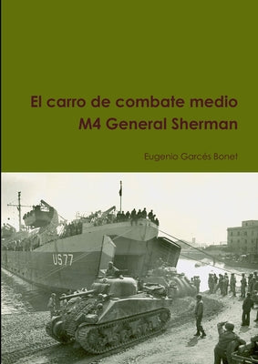 El carro de combate medio M4 General Sherman