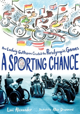 A Sporting Chance: How Ludwig Guttmann Created the Paralympic Games