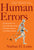 Human Errors: A Panorama of Our Glitches, from Pointless Bones to Broken Genes