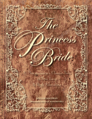 The Princess Bride: S. Morgenstern's Classic Tale of True Love and High Adventure