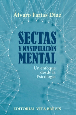 Sectas y manipulación mental. Un enfoque desde la Psicología