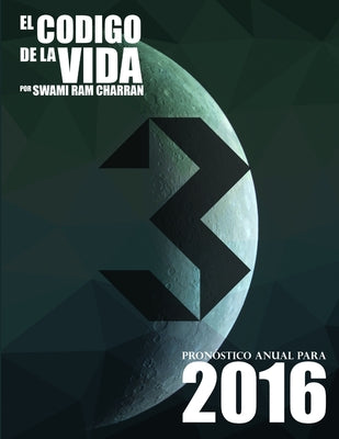 El Código de la Vida #3 Pronóstico Anual Para 2016