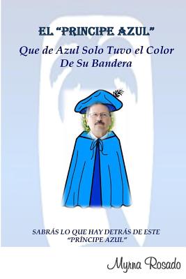 El Principe Azul Que de Azul Solo Tuvo el Color de su Bandera